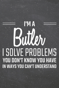 Paperback I'm a Butler I Solve Problems You Don't Know You Have: Butler Dot Grid Notebook, Planner or Journal - 110 Dotted Pages - Office Equipment, Supplies - Book