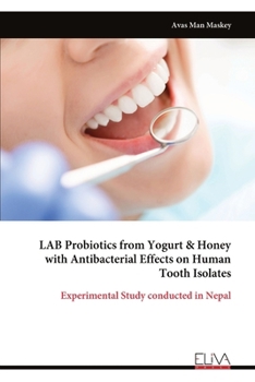 Paperback LAB Probiotics from Yogurt & Honey with Antibacterial Effects on Human Tooth Isolates Book
