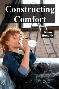 Paperback Constructing Comfort: A DIY Guide to Upholstery, Refurbishing, and Restoring Furniture Book