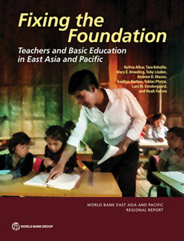 Paperback Fixing the Foundation: Teachers and Basic Education in East Asia and Pacific Book