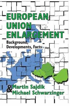 Hardcover European Union Enlargement: Background, Developments, Facts Book