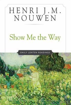 Paperback Show Me the Way: Daily Lenten Readings Book