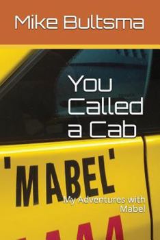 Paperback You Called a Cab: My Adventures with Mabel Book