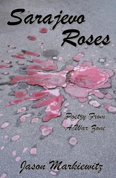Paperback Sarajevo Roses: Poetry From a War Zone Book