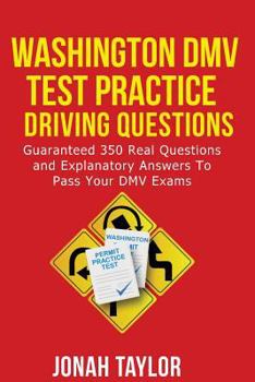 Paperback Washington DMV Permit Test Questions and Answers: Over 350 Washington DMV Test Questions and Explanatory Answers with Illustrations Book