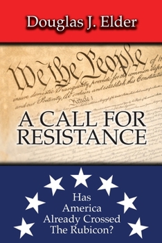 Paperback A Call for Resistance: Has America Already Crossed the Rubicon? Book