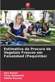 Paperback Estimativa da Procura de Vegetais Frescos em Faisalabad (Paquistão) [Portuguese] Book