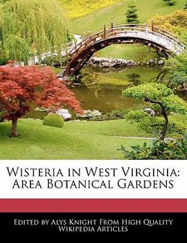 Wisteria in West Virgini : Area Botanical Gardens