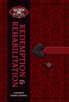 Hazbin Hotel: Redemption & Rehabilitation: A Sinner's Guided Journal