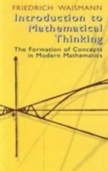 Paperback Introduction to Mathematical Thinking: The Formation of Concepts in Modern Mathematics Book