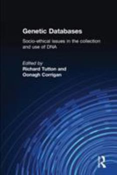Paperback Genetic Databases: Socio-Ethical Issues in the Collection and Use of DNA Book