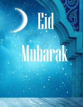 Paperback Eid Mubarak: 8.5?11 in ? 100 pagees Happey Eid Book