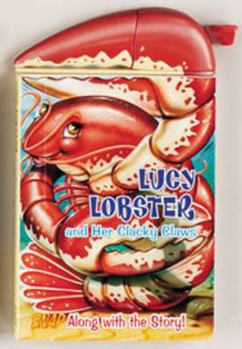 Hardcover Lucy Lobster and Her Clacky Claws [With Attached Plastic Animal Head or Claw] Book