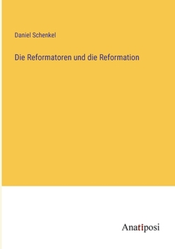 Paperback Die Reformatoren und die Reformation [German] Book