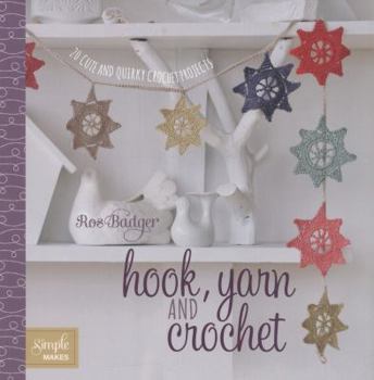 Paperback Hook, Yarn and Crochet: 20 Cute and Quirky Projects Book