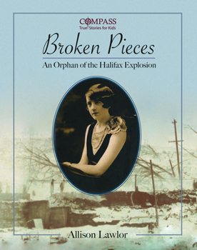 Paperback Broken Pieces: An Orphan of the Halifax Explosion Book