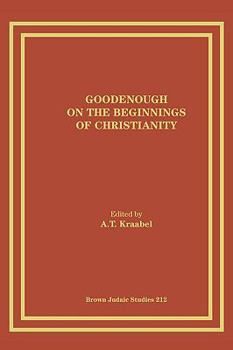 Paperback Goodenough on the Beginnings of Christianity Book