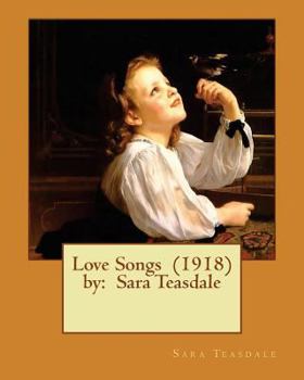 Paperback Love Songs (1918) by: Sara Teasdale Book