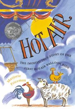 Hardcover Hot Air: The (Mostly) True Story of the First Hot-Air Balloon Ride Book