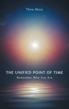 The Unified Point of Time: Remember Who You Are