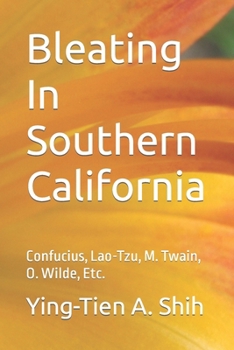 Bleating in Southern California: Confucius, Lao-Tzu, M. Twain, O. Wilde, Etc.