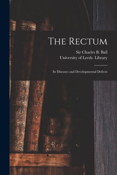 Paperback The Rectum: Its Diseases and Developmental Defects Book