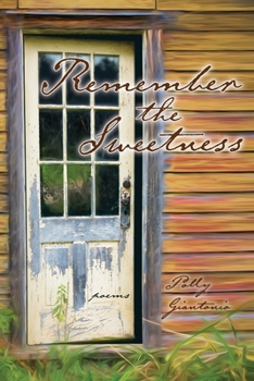 Paperback Remember the Sweetness: Poems Book