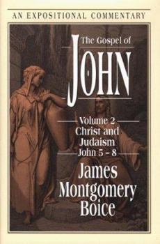 Hardcover The Gospel of John: Volume 2: Christ and Judaism, John 5-8 Book
