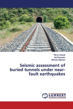 Paperback Seismic assessment of buried tunnels under near-fault earthquakes Book