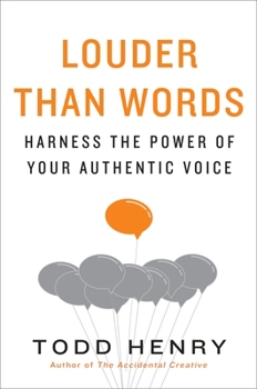 Hardcover Louder Than Words: Harness the Power of Your Authentic Voice Book