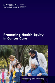 Paperback Promoting Health Equity in Cancer Care: Proceedings of a Workshop Book