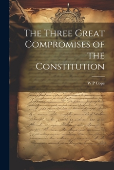 Paperback The Three Great Compromises of the Constitution Book
