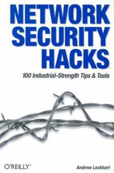 Paperback Network Security Hacks: 100 Industrial-Strenght Tips & Tools Book