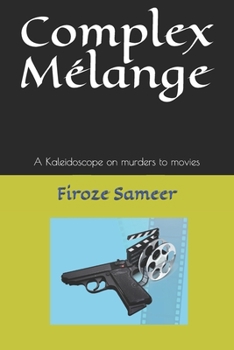Paperback Complex Mélange: A Kaleidoscope on murders to movies Book