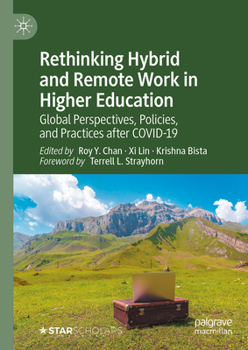 Hardcover Rethinking Hybrid and Remote Work in Higher Education: Global Perspectives, Policies, and Practices After Covid-19 Book