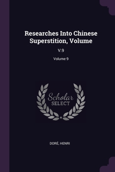 Paperback Researches Into Chinese Superstition, Volume: V.9; Volume 9 Book