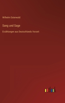 Hardcover Sang und Sage: Erzählungen aus Deutschlands Vorzeit [German] Book