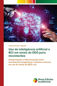 Paperback Uso de inteligência artificial e BCI em sinais de EEG para movimentos [Portuguese] Book