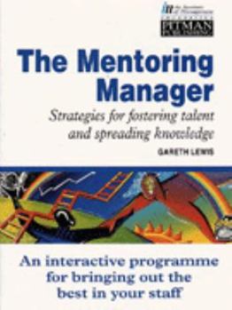 Paperback The Mentoring Manager: Strategies for Fostering Talent and Spreading Knowledge Book