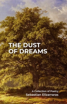 Paperback The Dust of Dreams: A Collection of Poetry Book
