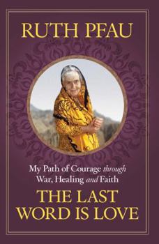 Paperback The Last Word is Love My Path of Courage through War, Healing and Faith Book