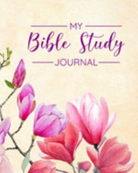 Paperback My Bible Study Journal: Cute Floral Christian Bible Study Journal: 8"x10" Journal For Christian Men & Women (Christian Journal) Book