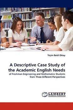 Paperback A Descriptive Case Study of the Academic English Needs Book