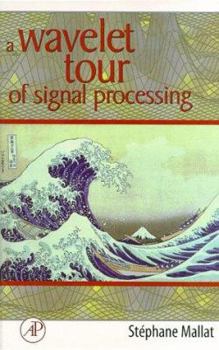 Hardcover A Wavelet Tour of Signal Processing Book