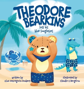 Hardcover Theodore Bearkins Lost His Blue Sunglasses Book