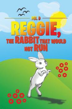 Paperback Reggie, the Rabbit That Would Not Run Book