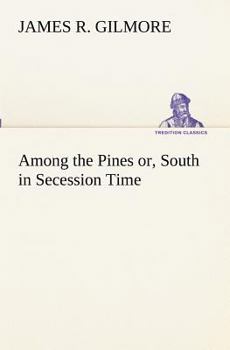 Paperback Among the Pines or, South in Secession Time Book
