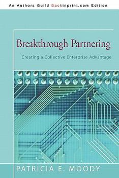 Paperback Breakthrough Partnering: Creating a Collective Enterprise Advantage Book
