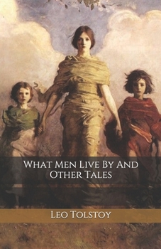 Paperback What Men Live By And Other Tales Book