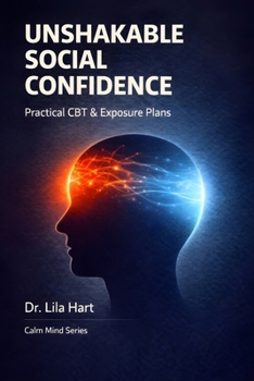 Paperback Unshakable Social Confidence: Practical CBT & Exposure Plans Book